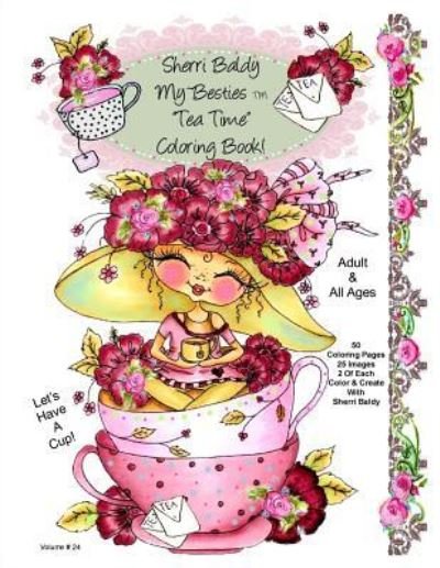 Sherri Baldy My-Besties Tea Time Coloring Book - Sherri Ann Baldy - Książki - Sherri Baldy My Besties - 9781945731068 - 7 sierpnia 2016