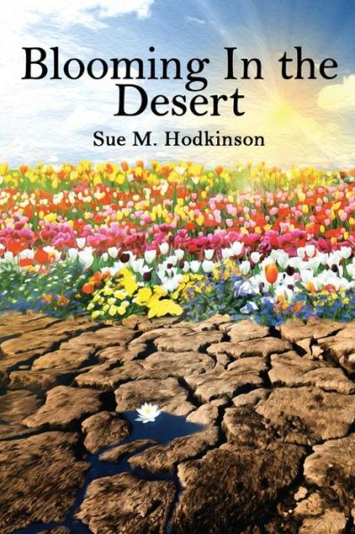 Cover for Sue M Hodkinson · Blooming in the Desert (Paperback Book) (2017)