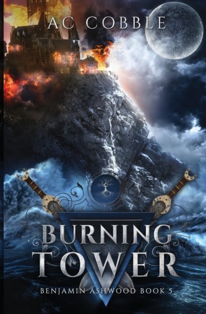Cover for Ac Cobble · Burning Tower: Benjamin Ashwood Book 5 (Pocketbok) (2018)