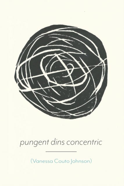 Cover for Vanessa Couto Johnson · Pungent Dins Concentric (Paperback Book) (2018)