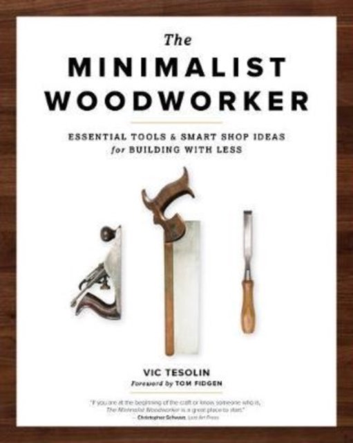 Cover for Vic Tesolin · The Minimalist Woodworker: Essential Tools and Smart Shop Ideas for Building with Less (Taschenbuch) [2 New edition] (2020)