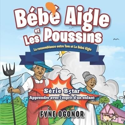 Cover for Fyne Chimezie Ogonor · Bebe Aigle et Les Poussins (Pocketbok) (2020)