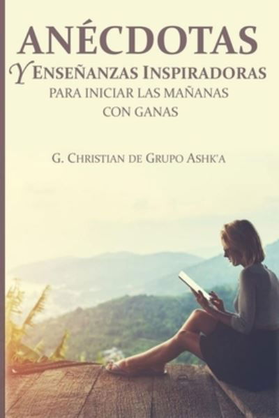 Cover for G Christian · Anecdotas y Ensenanzas Inspiradores para Iniciar Las Mananas con Ganas (Paperback Book) (2019)