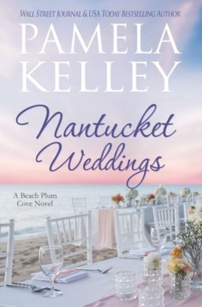 Nantucket Weddings - Pamela M Kelley - Books - Piping Plover Press - 9781953060068 - September 4, 2020