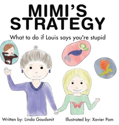 Cover for Linda Goudsmit · MIMI'S STRATEGY What to do if Louis says you're stupid (Hardcover Book) (2021)