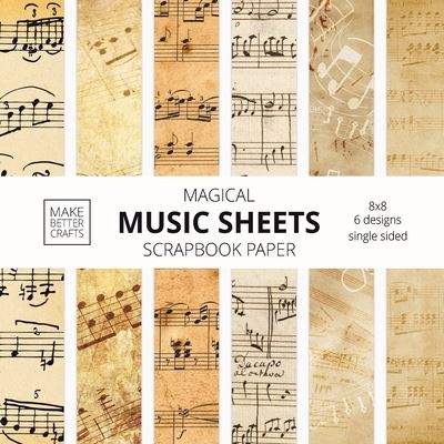 Cover for Make Better Crafts · Music Sheets Scrapbook Paper: 8x8 Designer Vintage Music Paper for Decorative Art, DIY Projects, Homemade Crafts, Cool Art Ideas (Paperback Book) (2020)