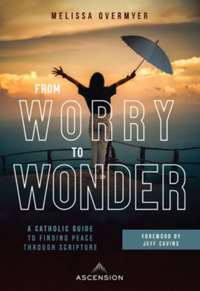 Cover for Melissa Overmyer · From Worry to Wonder (Book) (2005)