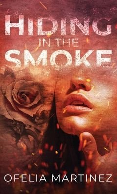 Cover for Ofelia Martinez · Hiding in the Smoke (Hardcover bog) (2021)