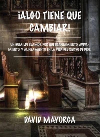 Cover for David Mayorga · ¡Algo Tiene Que Cambiar! (Paperback Book) (2022)