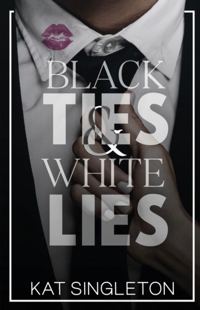 Cover for Kat Singleton · Black Ties and White Lies (Paperback Book) (2022)