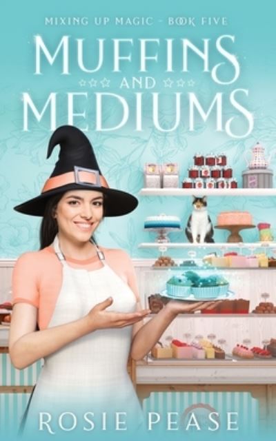 Muffins and Mediums - Rosie Pease - Books - Maria Pease - 9781958726068 - December 20, 2022