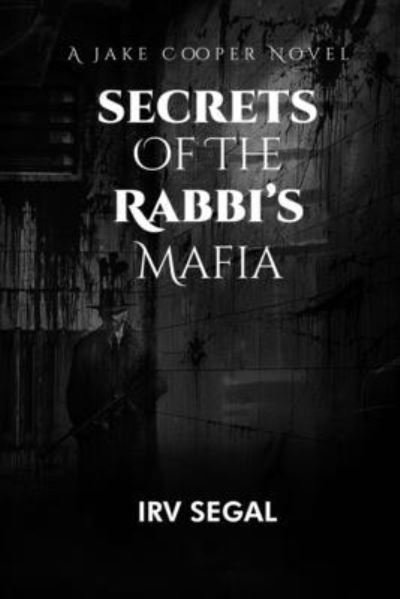 Cover for Irv Segal · Secrets of the Rabbi's Mafia (Book) (2023)