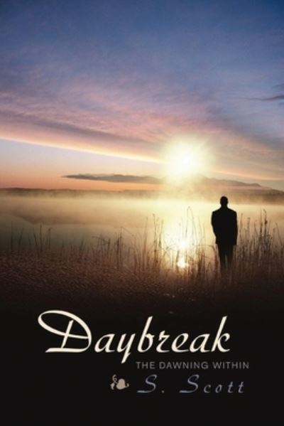 Daybreak - S. Scott - Books - Authors' Tranquility Press - 9781959930068 - February 1, 2023