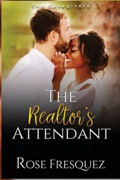 Cover for Rose Fresquez · Realtor's Attendant : A Sweet International and Vacation (Bog) (2023)