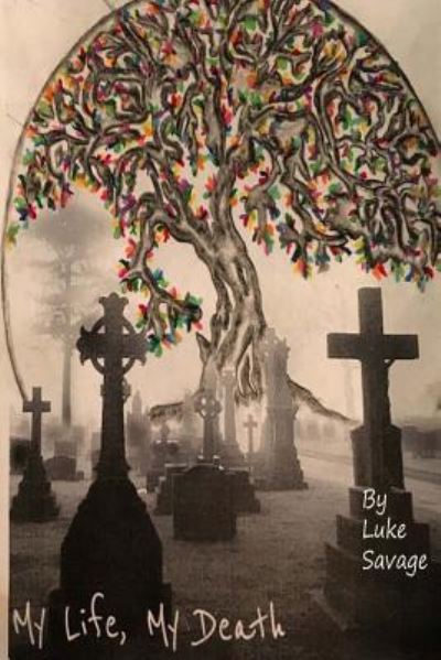 Cover for Luke Savage · My Life, My Death (Paperback Book) (2017)