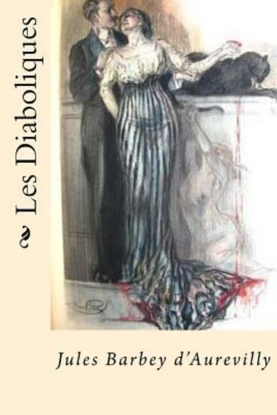 Cover for Juless Barbey D'Aurevilly · Les Diaboliques (Paperback Book) [French edition] (2017)