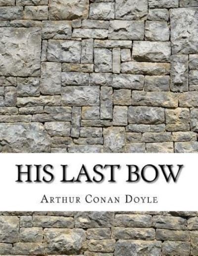 Cover for Arthur Conan Doyle · His Last Bow (Paperback Book) (2017)