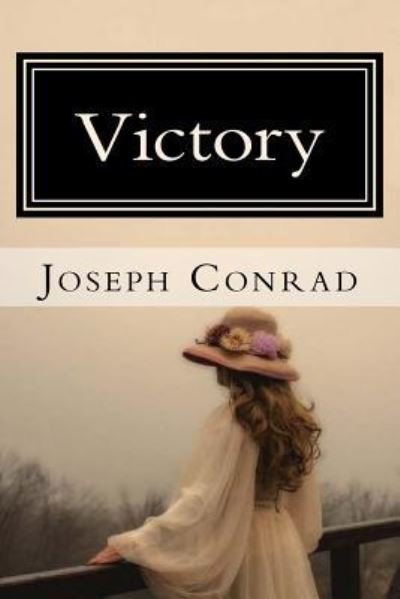 Victory - Joseph Conrad - Bøger - Createspace Independent Publishing Platf - 9781981946068 - 22. december 2017