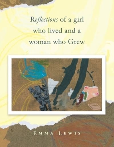 Cover for Emma Lewis · Reflections of a Girl Who Lived and a Woman Who Grew (Paperback Book) (2021)