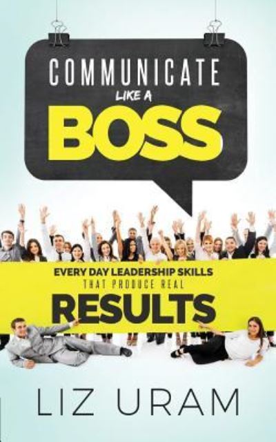 Cover for Liz Uram · Communicate Like a Boss (Paperback Book) (2018)