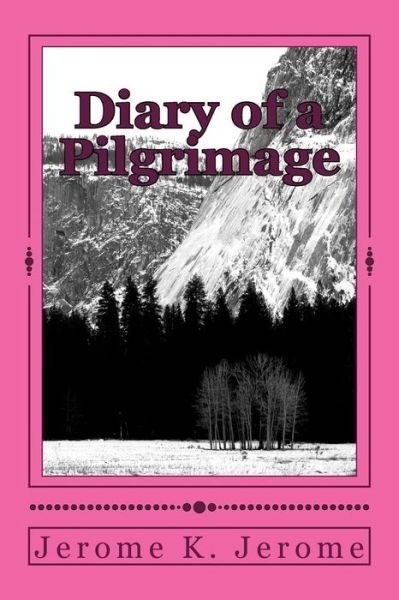 Cover for Jerome K Jerome · Diary of a Pilgrimage (Paperback Bog) (2018)