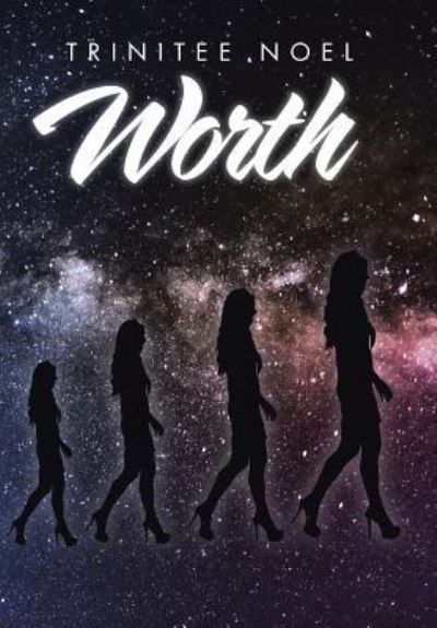 Cover for Trinitee Noel · Worth (Hardcover Book) (2018)