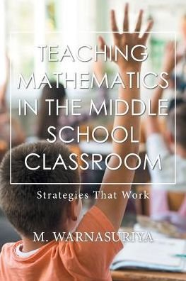 Cover for M Warnasuriya · Teaching Mathematics in the Middle School Classroom (Taschenbuch) (2018)