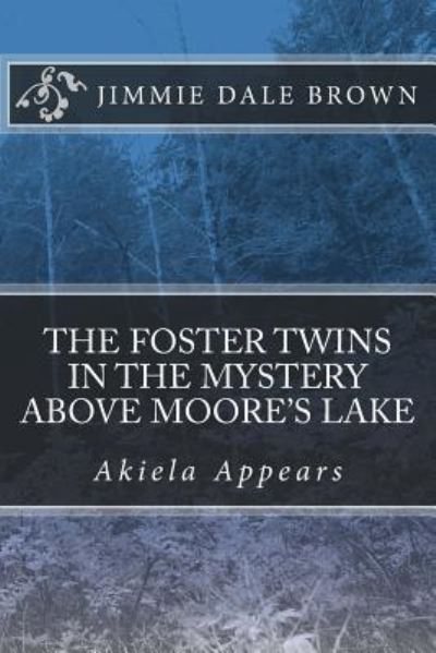 Cover for Jimmie Dale Brown · The Foster Twins in the Mystery Above Moore's Lake (Taschenbuch) (2018)