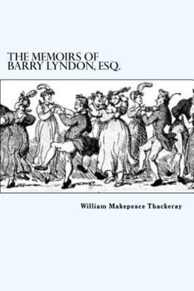 Cover for William Makepeace Thackeray · The Memoirs of Barry Lyndon, Esq. (Taschenbuch) (2018)