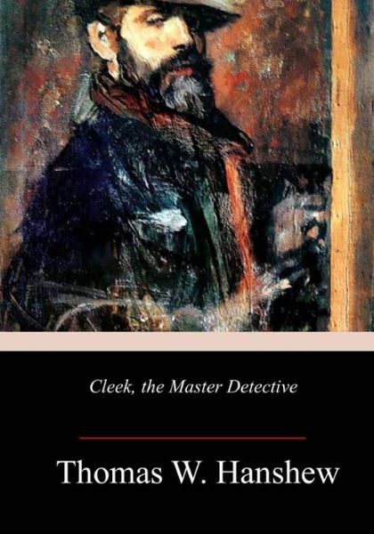 Cover for Thomas W. Hanshew · Cleek, the Master Detective (Pocketbok) (2018)