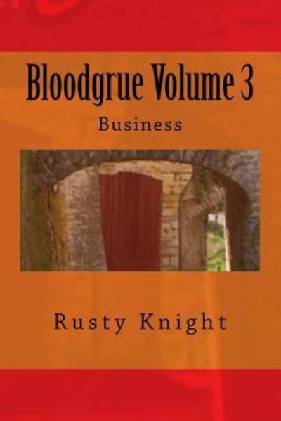 Cover for Rusty Knight · Bloodgrue Volume 3 (Paperback Book) (2016)