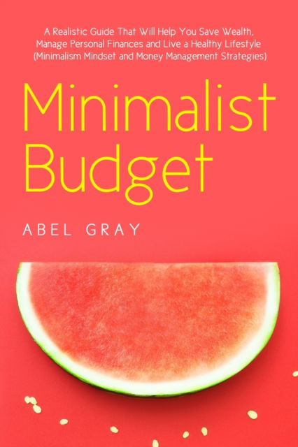 Cover for Abel Gray · Minimalist Budget (Paperback Book) (2019)