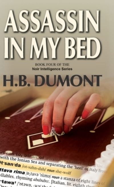 Assassin in My Bed - H. B. Dumont - Książki - Agio Publishing House - 9781990335068 - 14 sierpnia 2022