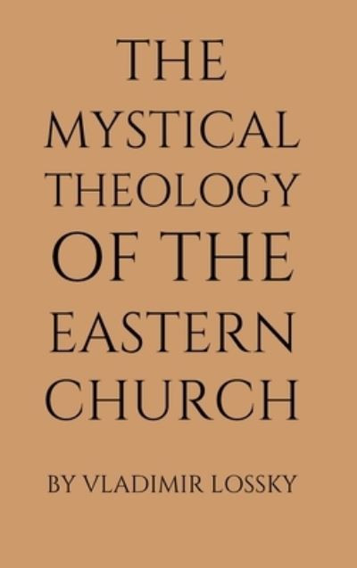 Cover for Vladimir Lossky · The Mystical Theology of the Eastern Church (Hardcover Book) (2023)