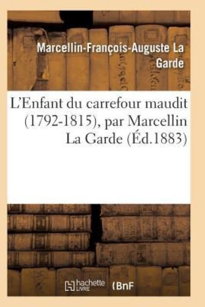Cover for La Garde-M-F-A · L'Enfant Du Carrefour Maudit (1792-1815) (Paperback Bog) (2017)