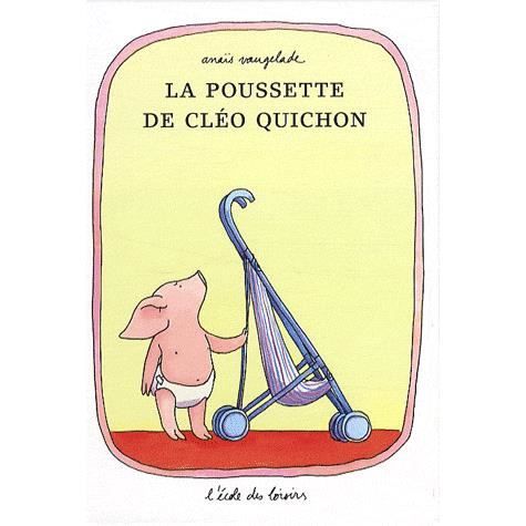 Cover for Anais Vaugelade · La poussette de Cleo Quichon (Hardcover Book) (2009)