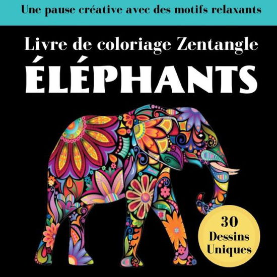 Cover for Sage et Serein Cahiers d'Activités · Éléphant Zentangle (Paperback Book) (2023)