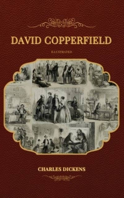 David Copperfield: Illustrated - Charles Dickens - Livros - Alicia Editions - 9782357287068 - 8 de fevereiro de 2021