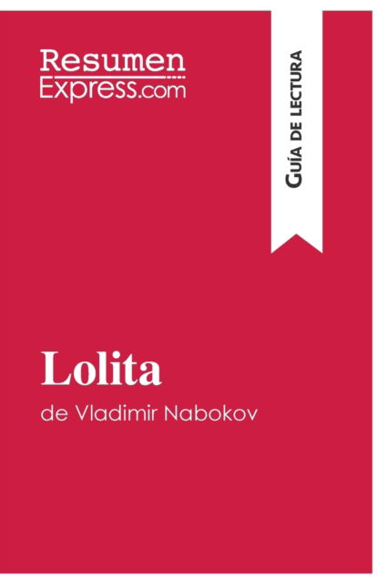 Lolita de Vladimir Nabokov (Guia de lectura) - Resumenexpress - Boeken - Resumenexpress.com - 9782806284068 - 7 december 2016