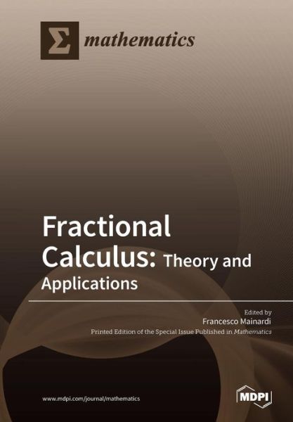 Fractional Calculus: Theory and Applications - Francesco Mainardi - Books - Mdpi AG - 9783038972068 - September 7, 2018