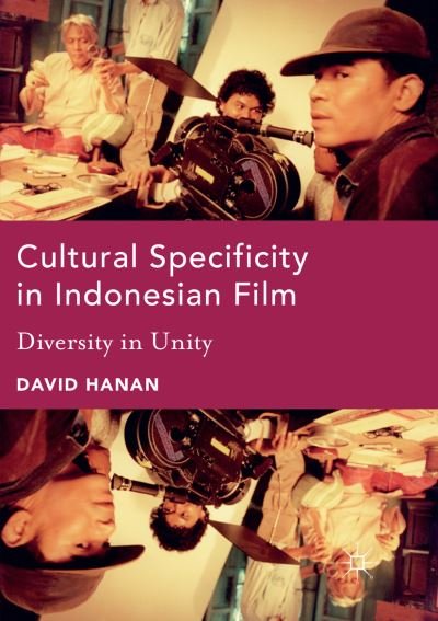 Cover for David Hanan · Cultural Specificity in Indonesian Film: Diversity in Unity (Paperback Book) [Softcover reprint of the original 1st ed. 2017 edition] (2018)