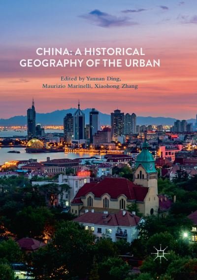 Cover for China · China: A Historical Geography of the Urban (Paperback Bog) [Softcover reprint of the original 1st ed. 2018 edition] (2018)