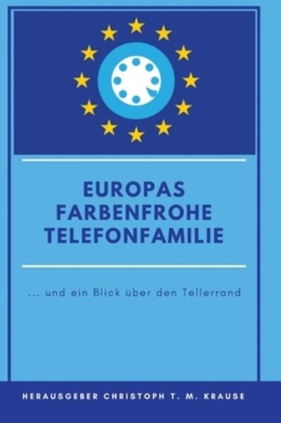 Cover for Krause · Europas farbenfrohe Telefonfamil (Book) (2020)