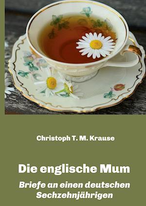 Cover for Christoph T M Krause · Die englische Mum (Hardcover bog) (2021)