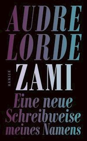 Zami - Audre Lorde - Books - Hanser, Carl - 9783446274068 - August 22, 2022