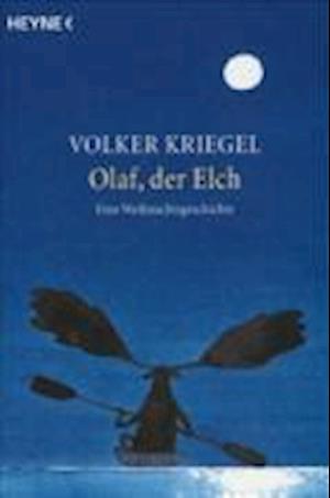 Cover for Volker Kriegel · Heyne.40106 Kriegel.Olaf,der Elch (Book)