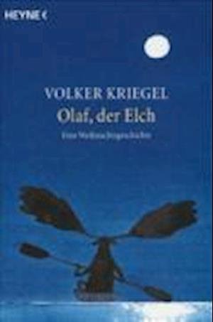 Cover for Volker Kriegel · Heyne.40106 Kriegel.Olaf,der Elch (Bok)