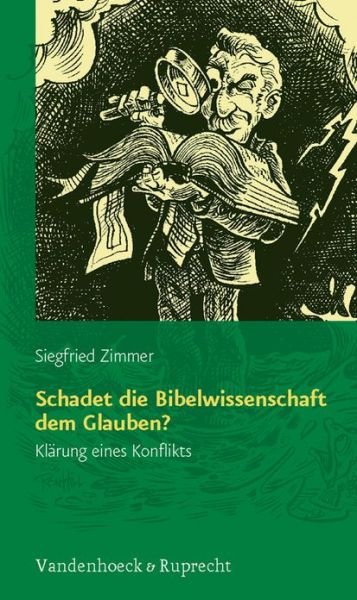 Cover for Siegfried Zimmer · Schadet Die Bibelwissenschaft Dem Glauben?: Klärung Eines Konflikts (Paperback Book) [4 Revised edition] (2012)