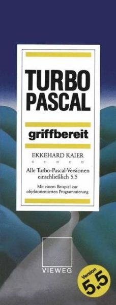 Cover for Ekkehard Kaier · Turbo-Pascal griffbereit: Alle Turbo-Pascal-Versionen einschlielich 5.5 (Paperback Book) (1989)