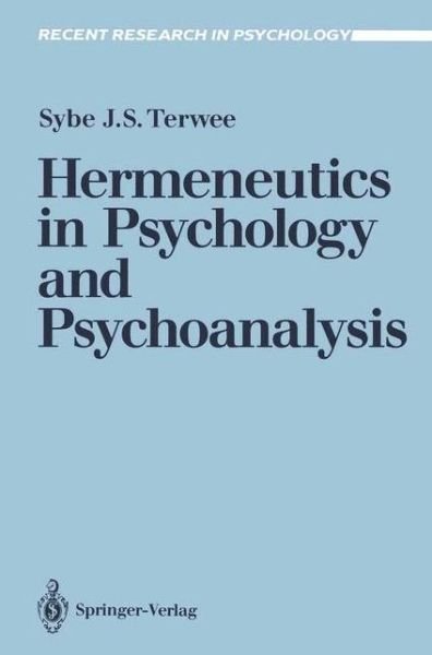 Cover for Sybe J.S. Terwee · Hermeneutics in Psychology and Psychoanalysis - Recent Research in Psychology (Paperback Bog) [Softcover reprint of the original 1st ed. 1990 edition] (1990)